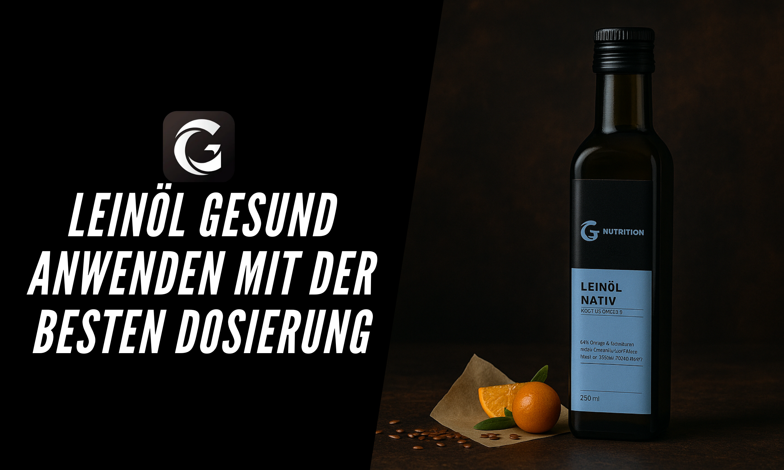 Leinöl gesund anwenden: Dosierung, Tipps und häufige Fehler