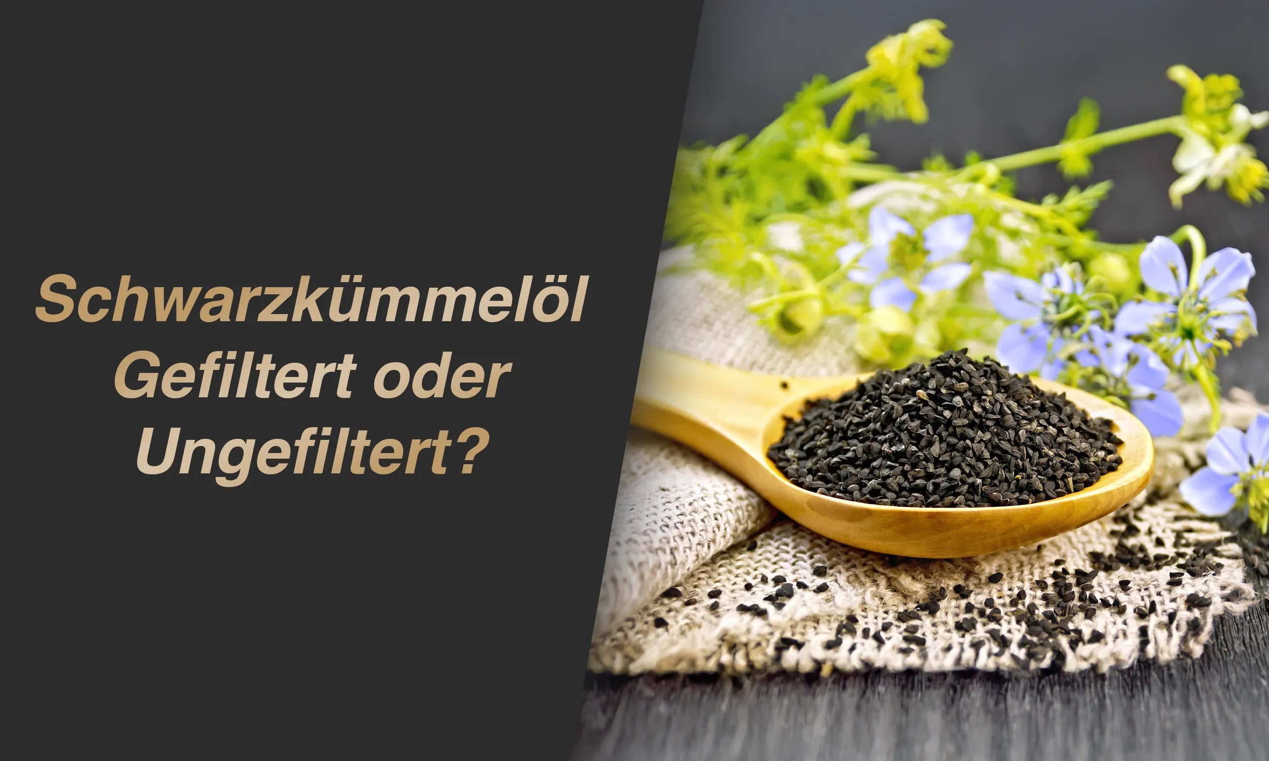 Schwarzkümmelöl gefiltert oder ungefiltert